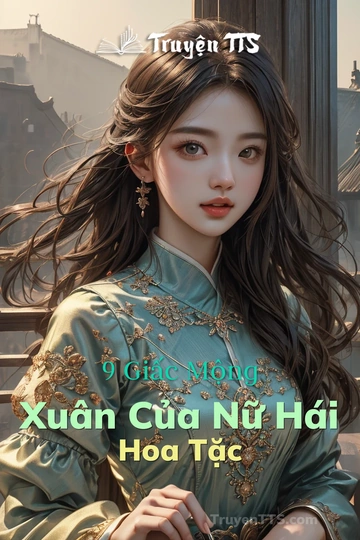 9 Giấc Mộng Xuân Của Nữ Hái Hoa Tặc