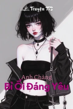 Bìa truyện Anh Chàng Bỉ Ổi Đáng Yêu với hình ảnh nhân vật chính.