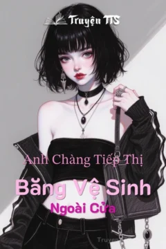 Anh Chàng Tiếp Thị Băng Vệ Sinh Ngoài Cửa
