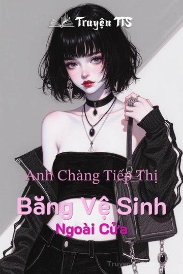 Anh Chàng Tiếp Thị Băng Vệ Sinh Ngoài Cửa