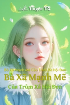 Bà Xã Mạnh Mẽ của Trùm Xã Hội Đen - Yến Hoài và Khấu Kiệt