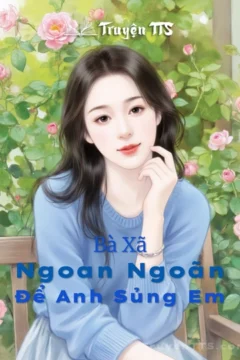 Bà Xã Ngoan Ngoãn Để Anh Sủng Em - Tình yêu của Nghiêm Hi và Lãnh Diễm.