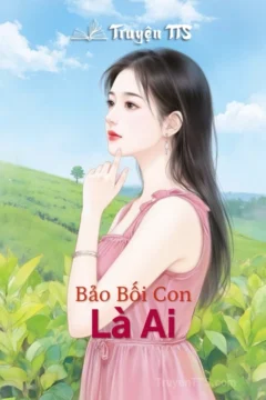 Bảo bối con là ai - Bìa truyện đam mỹ hiện đại