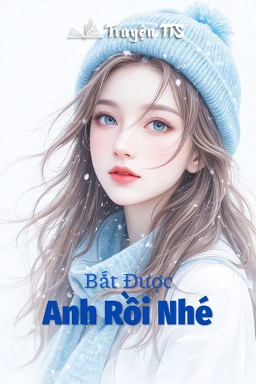Bắt Được Anh Rồi Nhé