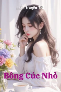 Bông Cúc Nhỏ - Truyện ngôn tình với những đóa cúc họa mi trắng tinh khôi.