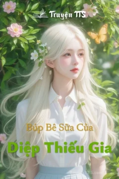 Búp Bê Sữa Của Diệp Thiếu Gia: Diệp Tư và Diệp Mạnh Giác