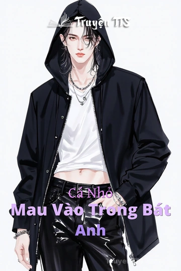 Cá Nhỏ Mau Vào Trong Bát Anh