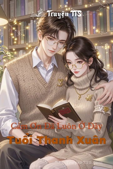 Cảm Ơn Đã Luôn Ở Đây Tuổi Thanh Xuân