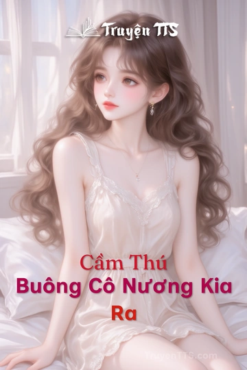 Cầm Thú Buông Cô Nương Kia Ra
