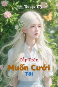Bìa truyện Cấp Trên Muốn Cưới Tôi