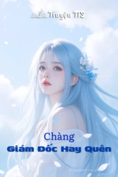 Ảnh bìa truyện Chàng Giám Đốc Hay Quên thể loại ngôn tình hiện đại