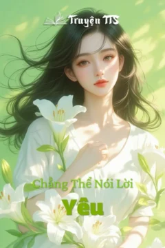 Bìa truyện Chẳng Thể Nói Lời Yêu của Lâm Phỉ Nhiên