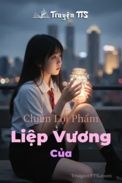 Bìa truyện Chiến Lợi Phẩm Của Liệp Vương với hình ảnh nhân vật nam chính điển trai.