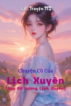 Bìa truyện Chuyện Cũ Của Lịch Xuyên ( Gặp Gỡ Vương Lịch Xuyên )