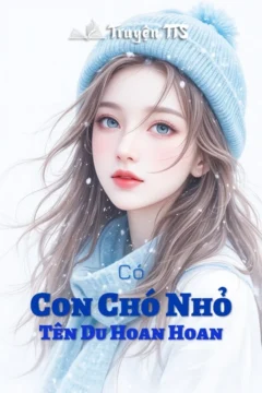 Bìa truyện Có Con Chó Nhỏ Tên Du Hoan Hoan với nhân vật nữ chính dễ thương.