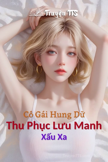 Cô Gái Hung Dữ Thu Phục Lưu Manh Xấu Xa