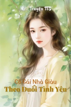 Cô Gái Nhà Giàu Theo Đuổi Tình Yêu