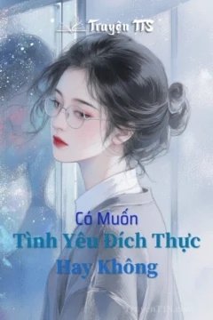 Bìa truyện Có Muốn Tình Yêu Đích Thực Hay Không