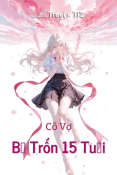 Bìa truyện Cô Vợ Bỏ Trốn 15 Tuổi