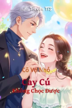 Bìa truyện Cô Vợ Nhỏ Cay Cú Không Chọc Được