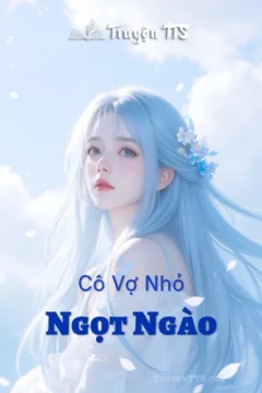 Bìa truyện Cô Vợ Nhỏ Ngọt Ngào với hình ảnh hai nhân vật chính lãng mạn.