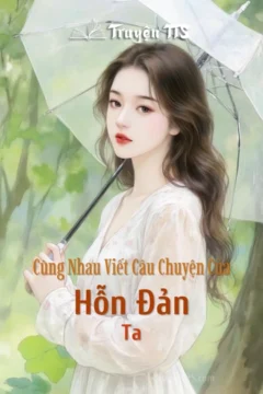 Bìa truyện Cùng Nhau Viết Câu Chuyện Của Hỗn Đản Ta với hình ảnh hai nhân vật chính