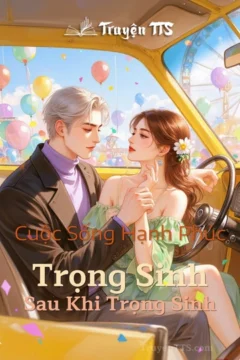 Bìa truyện Cuộc Sống Hạnh Phúc Sau Khi Trọng Sinh về hành trình trọng sinh của Đỗ Nhược.