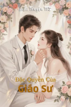 Ảnh bìa truyện Đặc Quyền Của Giáo Sư, thể hiện cặp đôi chính Cố Thanh Vũ và Lục Tử Ngạn với sắc thái hài hước, lãng mạn.