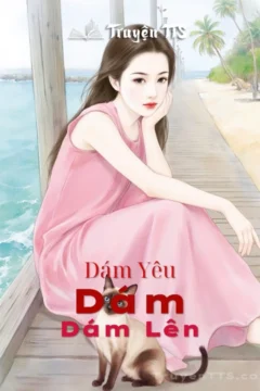 Bìa truyện Dám Yêu Dám Lên với hình ảnh cặp đôi chính Hoắc Hiên và Trần Quả.