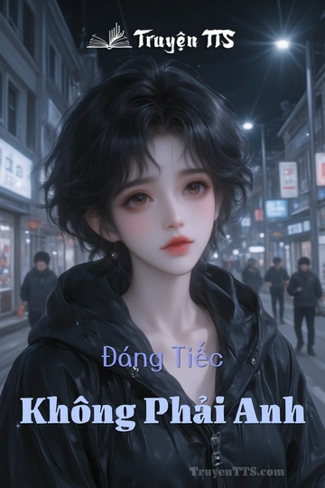 Đáng Tiếc Không Phải Anh