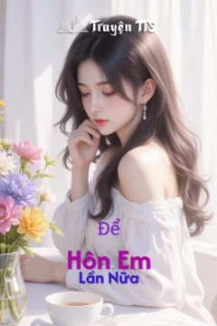 Bìa truyện Để Hôn Em Lần Nữa