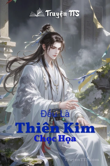Đều Là Thiên Kim Chọc Họa