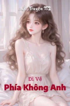 Bìa truyện Đi Về Phía Không Anh với hình ảnh hai nhân vật chính trong không gian lãng mạn