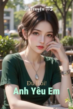 Ảnh bìa truyện ngôn tình Anh Yêu Em về tình yêu và sự hối hận muộn màng.