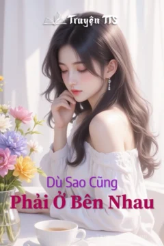 Bìa truyện Phải Ở Bên Nhau