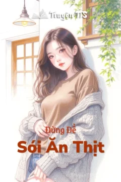 Bìa truyện Đừng Để Sói Ăn Thịt với hình ảnh giám đốc và mỹ nhân