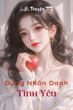 Bìa truyện Đừng Nhân Danh Tình Yêu