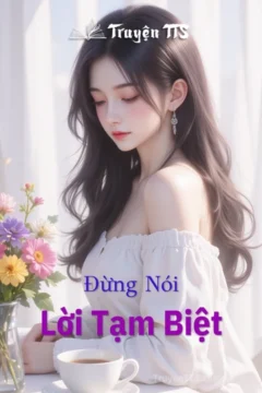 Bìa truyện Đừng Nói Lời Tạm Biệt