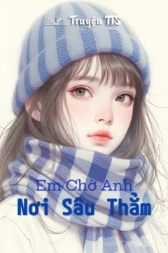 Bìa truyện Em Chờ Anh Ở Nơi Sâu Thẳm