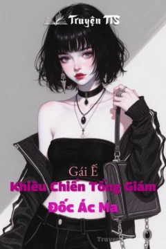 Bìa truyện Gái Ế Khiêu Chiến Tổng Giám Đốc Ác Ma với hình ảnh cặp đôi chính.