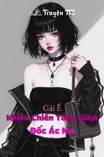Gái Ế Khiêu Chiến Tổng Giám Đốc Ác Ma