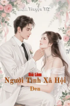 Bìa truyện Giả Làm Người Tình Xã Hội Đen với hình ảnh cô gái xinh đẹp bên cạnh ông trùm xã hội đen.