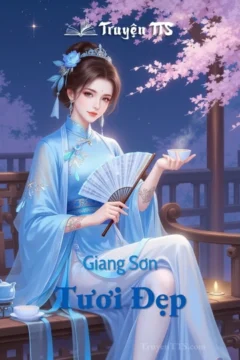 Bìa truyện Giang Sơn Tươi Đẹp với hình ảnh cổ đại, lãng mạn.