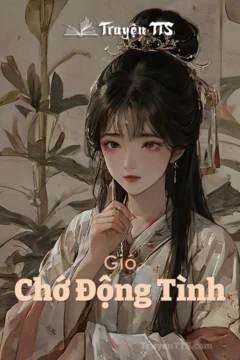 Bìa truyện Gió Chớ Động Tình