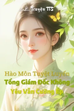 Bìa truyện Tổng Giám Đốc Không Yêu Vẫn Cưỡng Ép
