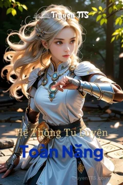 Bìa truyện Toàn Năng với hình ảnh nhân vật chính mạnh mẽ cùng hệ thống tu luyện.