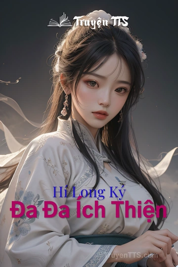 Hí Long Ký Đa Đa Ích Thiện