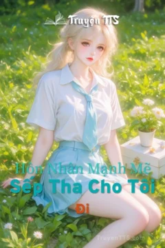 Bìa truyện Hôn Nhân Mạnh Mẽ: Sếp Tha Cho Tôi Đi với hình ảnh cặp đôi chính.