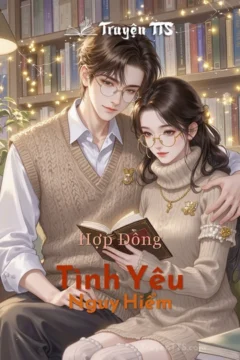 Bìa truyện Hợp Đồng Tình Yêu Nguy Hiểm với hình ảnh cặp đôi nam nữ.