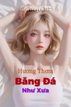 Bìa truyện Hương Thơm Băng Đá Như Xưa